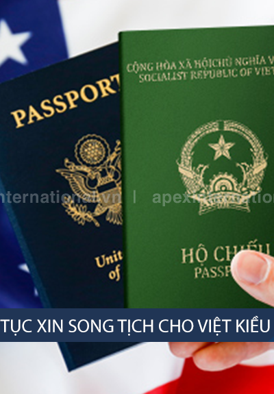 Thủ tục xin song tịch cho Việt Kiều Mỹ mới nhất