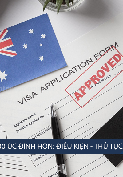 Visa 300 Úc đính hôn: Điều kiện - Thủ tục - Hồ sơ chi tiết nhất